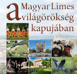 A Magyar Limes a világörökség kapujában