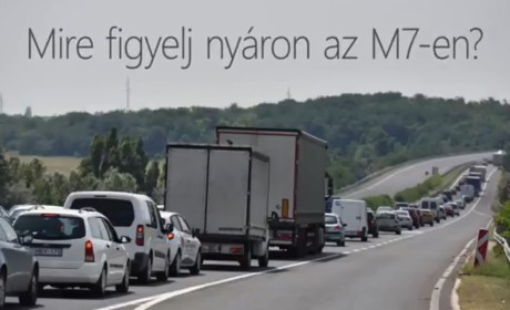 Tanácsok a nyáron az M7-esen közlekedőknek a Magyar Közúttól